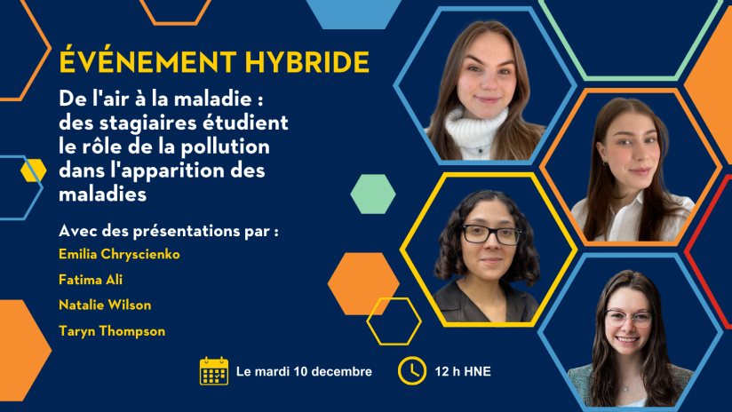 Événement hybride : De l'air à la maladie : des stagiaires étudient le rôle de la pollution dans l'apparition des maladies