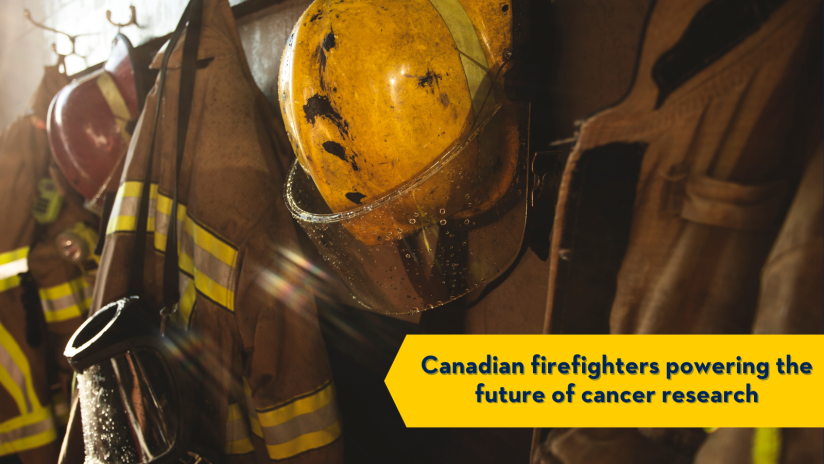 A yellow firefighter helmet with black spots, hung up alongside firefighter uniforms. Text reads: "Canadian firefighters powering the future of cancer research."