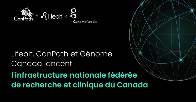 Lifebit, CanPath et Génome Canada lancent l'infrastructure nationale fédérée de recherche et clinique du Canada